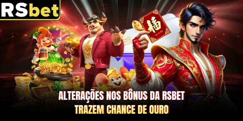 Alterações Nos Bônus Da RSBET Trazem Chance De Ouro