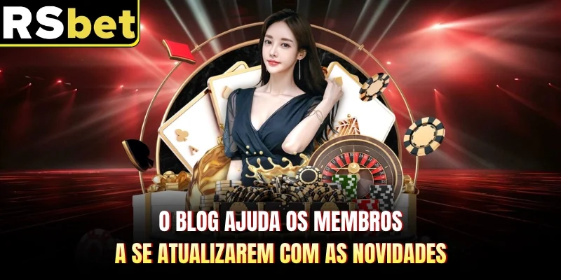 O blog ajuda os membros a se atualizarem com as novidades