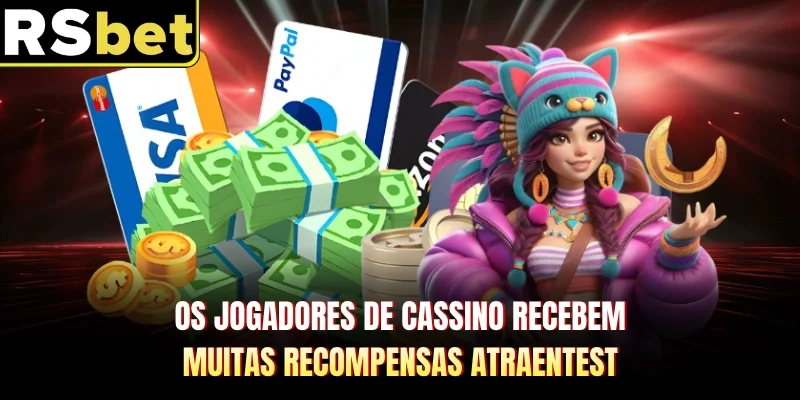 Os jogadores de cassino recebem muitas recompensas atraentest