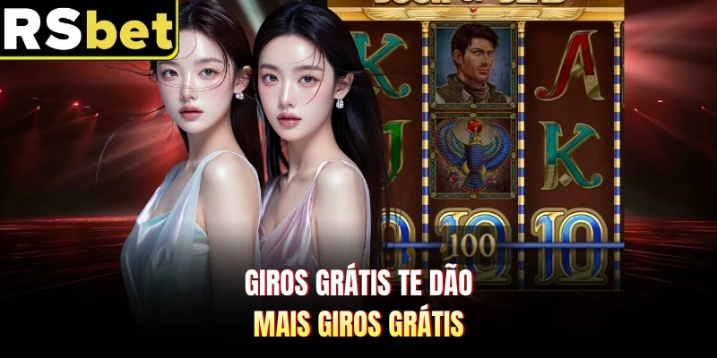 Giros Grátis te dão mais giros grátis