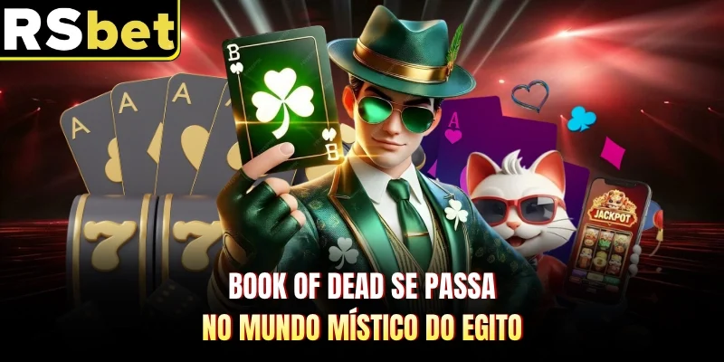 Book of Dead se passa no mundo místico do Egito