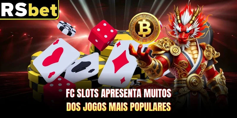FC Slots apresenta muitos dos jogos mais populares 