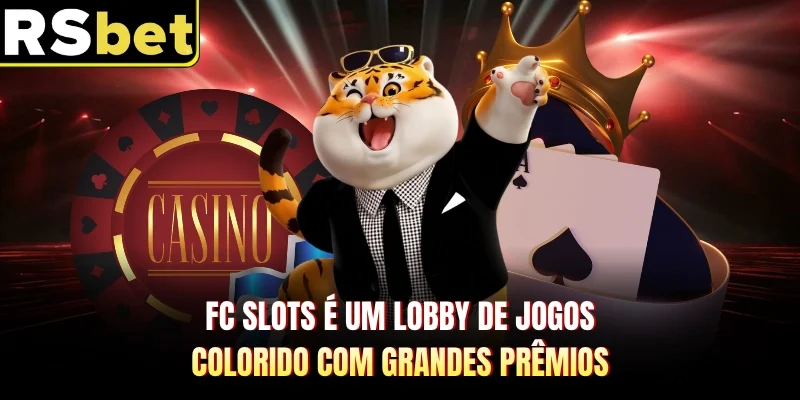 FC Slots É Um Lobby De Jogos Colorido Com Grandes Prêmios