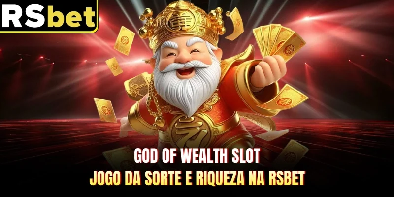 God of Wealth Slot - Jogo Da Sorte E Riqueza Na RSBET