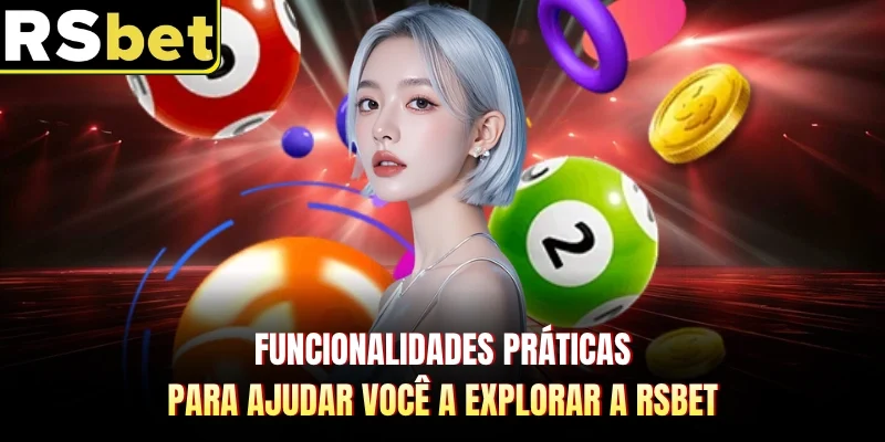 Funcionalidades práticas para ajudar você a explorar a RSBET