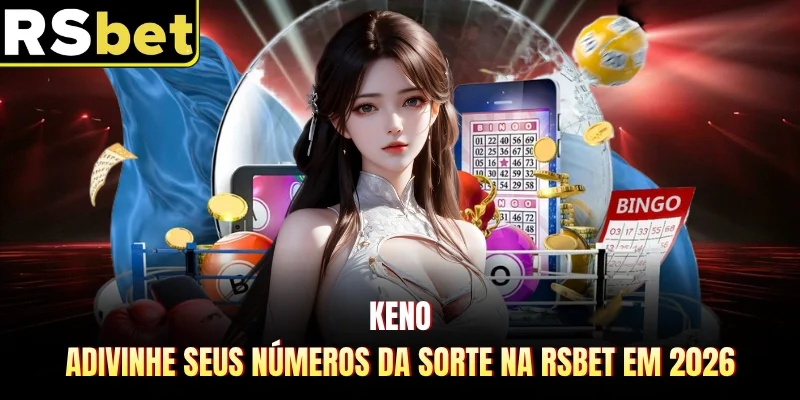 Keno - Adivinhe Seus Números Da Sorte Na RSBET Em 2026
