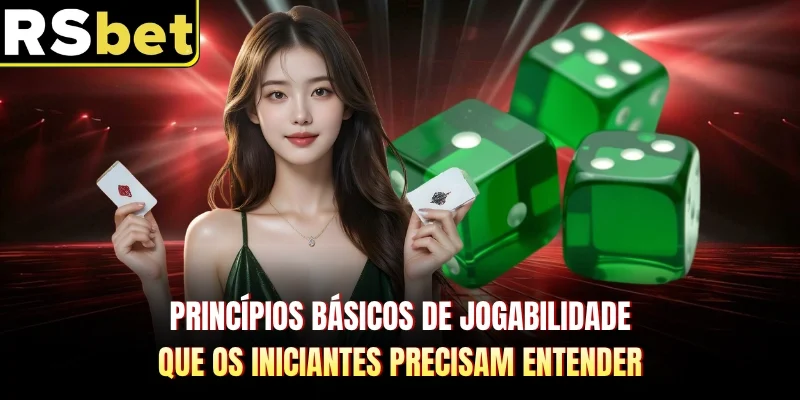 Princípios básicos de jogabilidade que os iniciantes precisam entender
