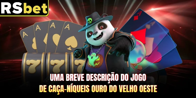 Uma breve descrição do jogo de caça-níqueis Ouro do Velho Oeste 