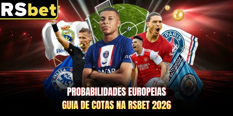 Probabilidades Europeias - Guia De Cotas Na RSBET 2026
