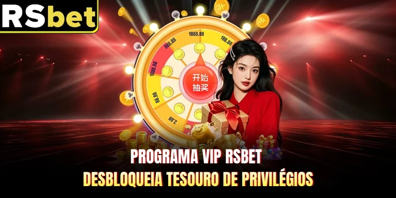 Programa VIP RSBET Desbloqueia Tesouro De Privilégios