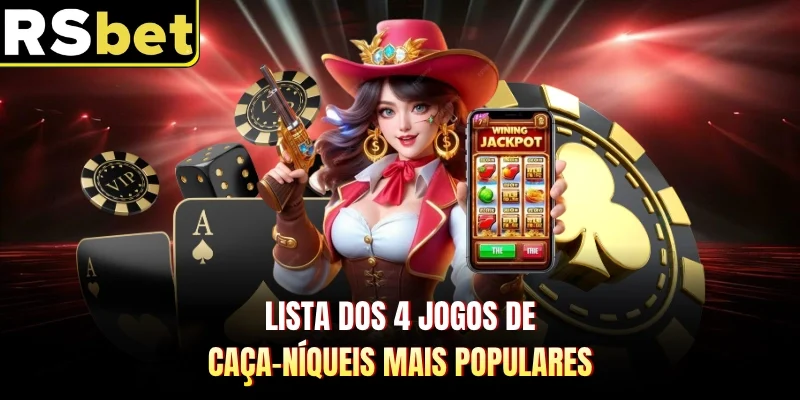 Lista dos 4 jogos de caça-níqueis mais populares
