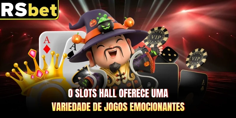 O slots hall oferece uma variedade de jogos emocionantes