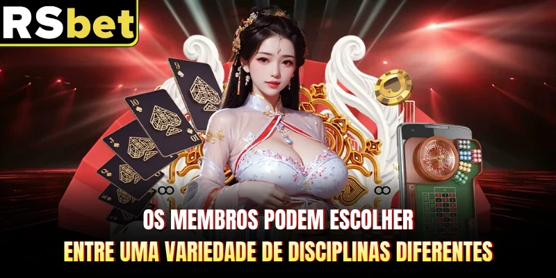 Os membros podem escolher entre uma variedade de disciplinas diferentes
