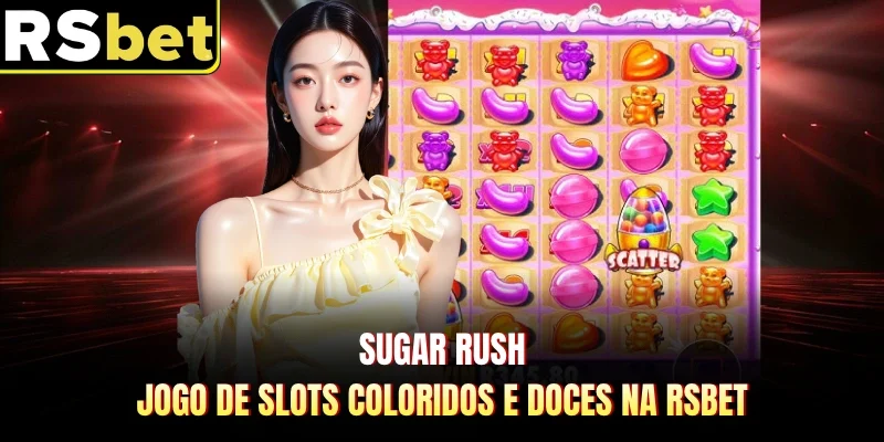 Sugar Rush - Jogo De Slots Coloridos E Doces Na RSBET