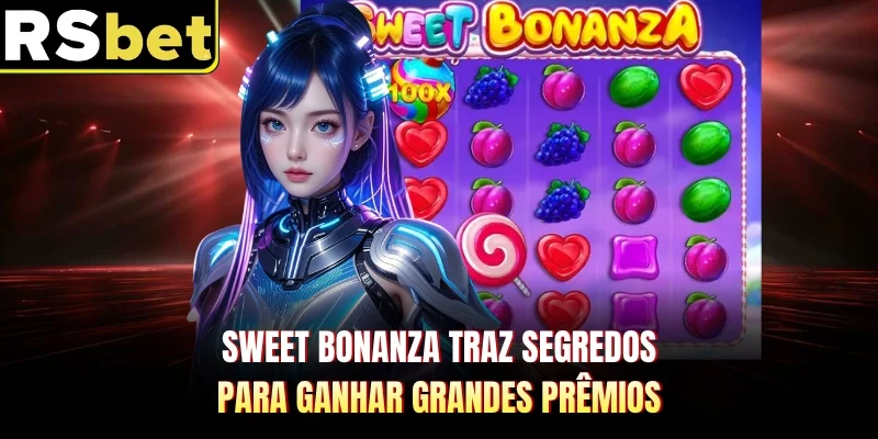 Sweet Bonanza Traz Segredos Para Ganhar Grandes Prêmios