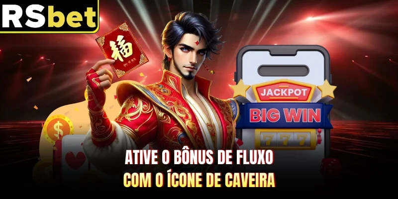 Ative o bônus de fluxo com o ícone de caveira