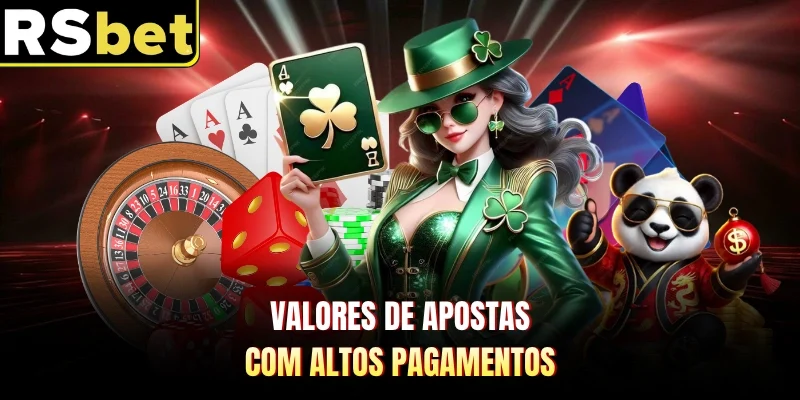 Valores de apostas com altos pagamentos